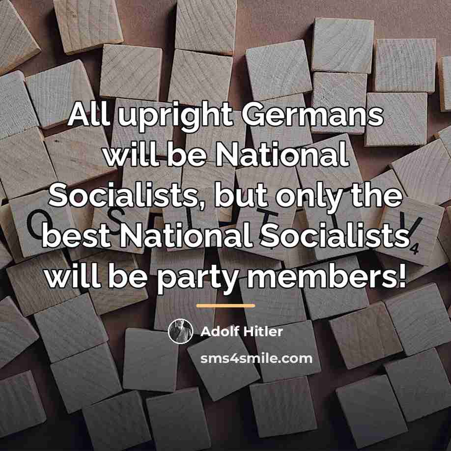 “All upright Germans will be National Socialists, but only the…” quote by Adolf Hitler