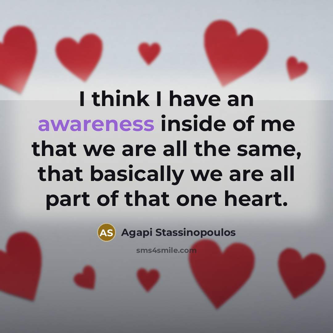 “I think I have an awareness inside of me that…” quote by Agapi Stassinopoulos