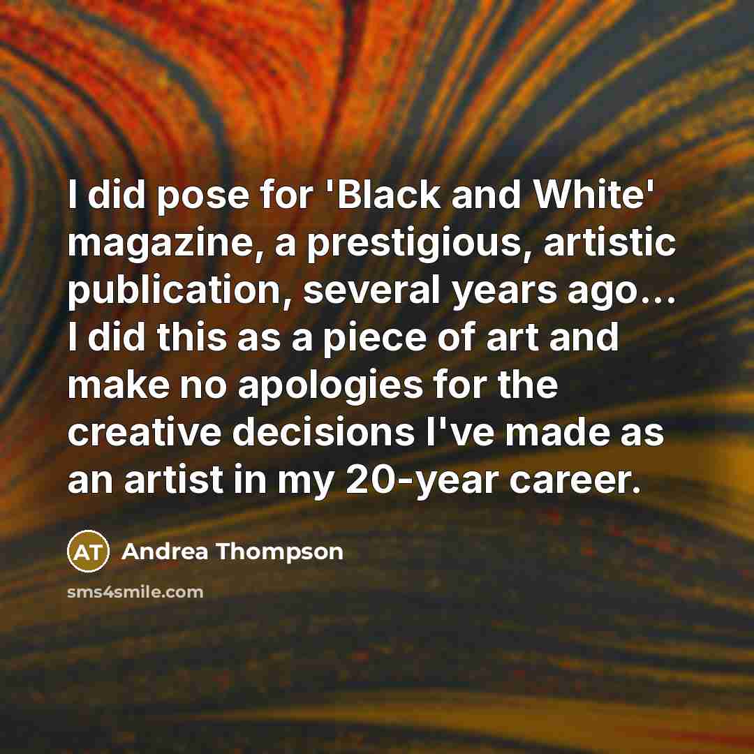 “I did pose for 'Black and White' magazine, a prestigious,…” quote by Andrea Thompson