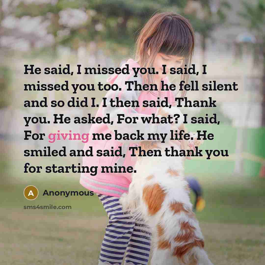 “He said, I missed you. I said, I missed you…” quote by Anonymous