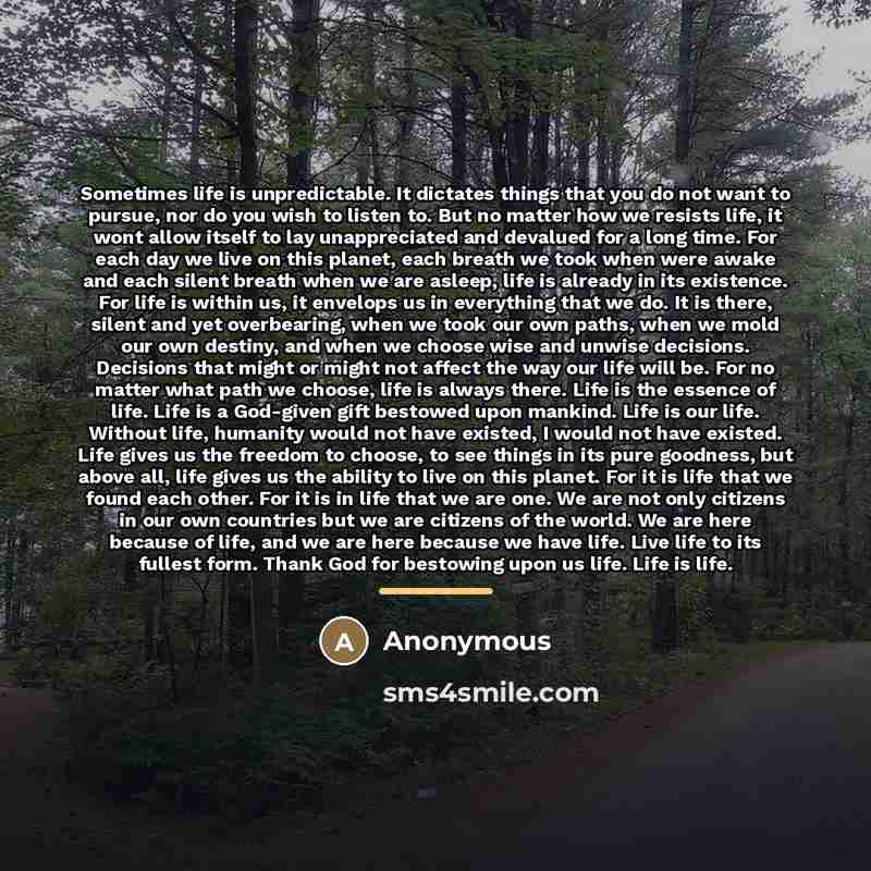 “Sometimes life is unpredictable. It dictates things that you do…” quote by Anonymous