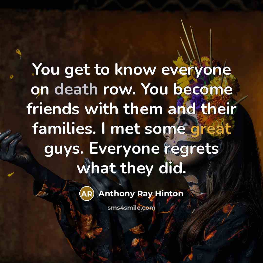 “You get to know everyone on death row. You become…” quote by Anthony Ray Hinton