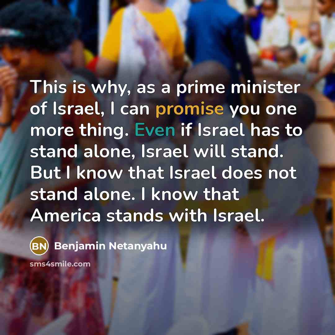 “This is why, as a prime minister of Israel, I…” quote by Benjamin Netanyahu