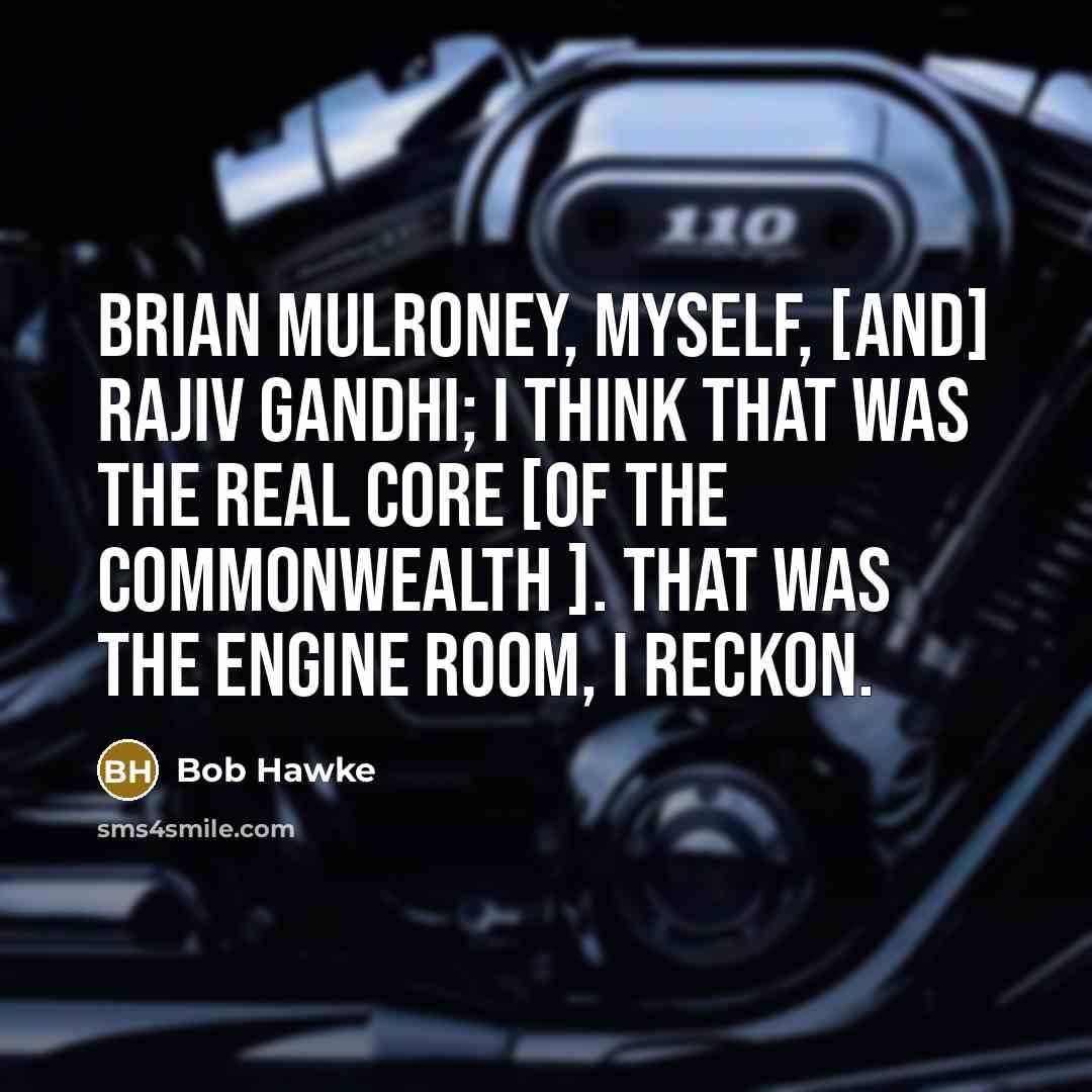 “Brian Mulroney, myself, [and] Rajiv Gandhi; I think that was…” quote by Bob Hawke