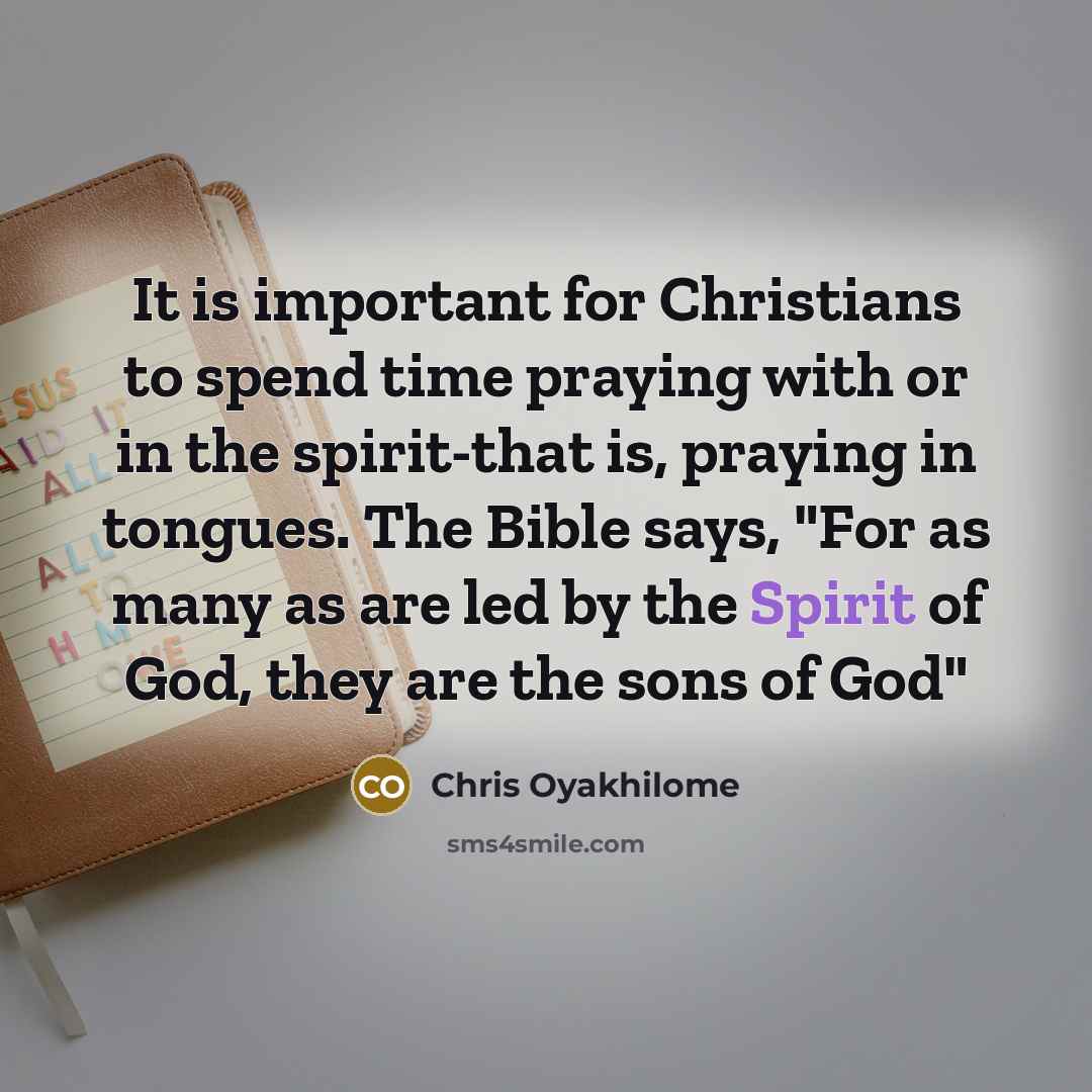 “It is important for Christians to spend time praying with…” quote by Chris Oyakhilome