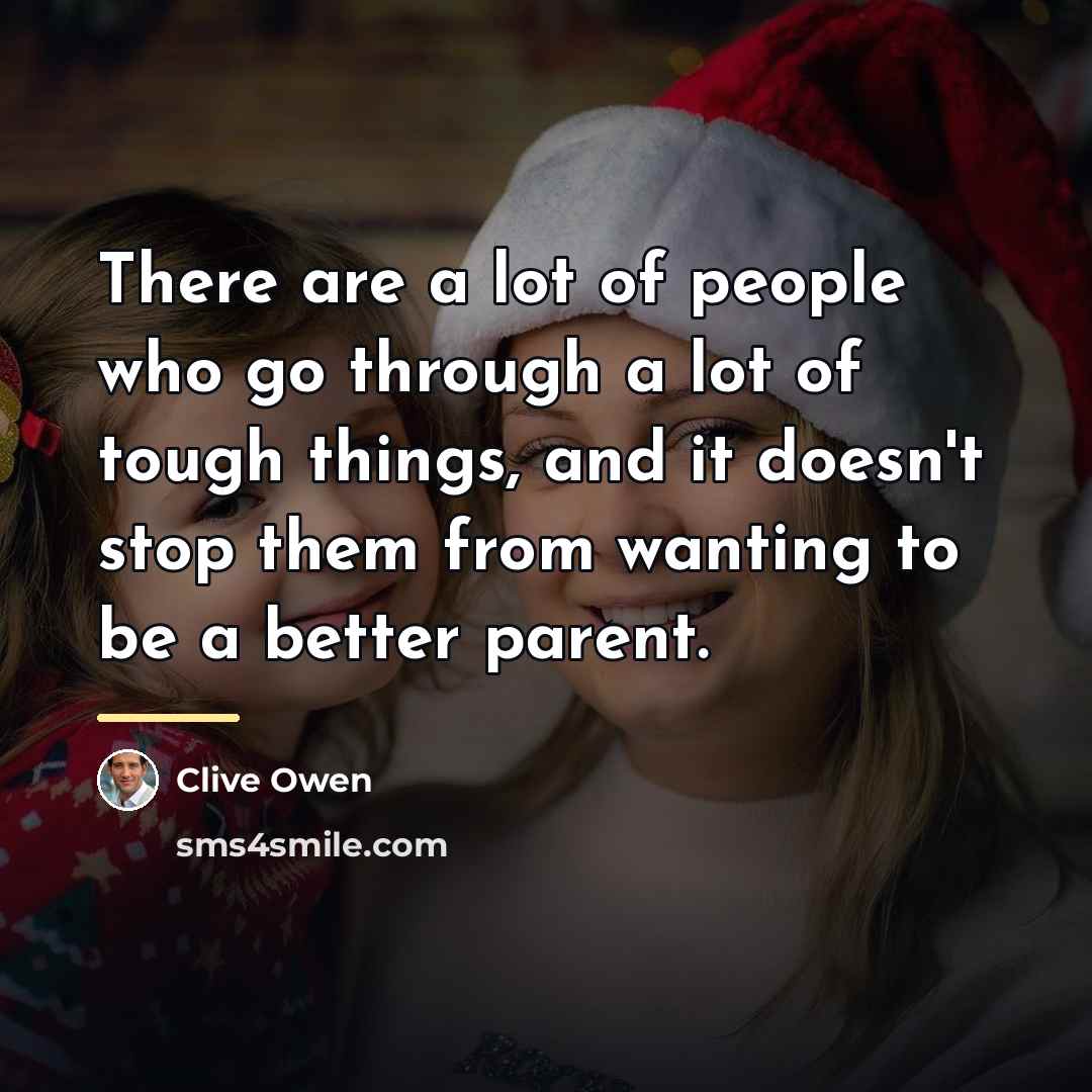 “There are a lot of people who go through a…” quote by Clive Owen