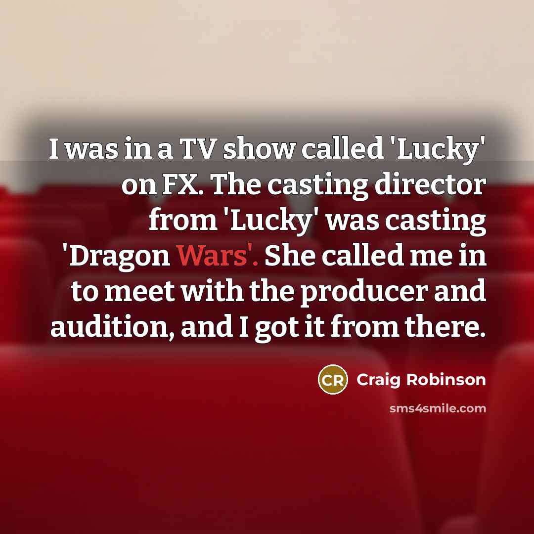 “I was in a TV show called 'Lucky' on FX.…” quote by Craig Robinson