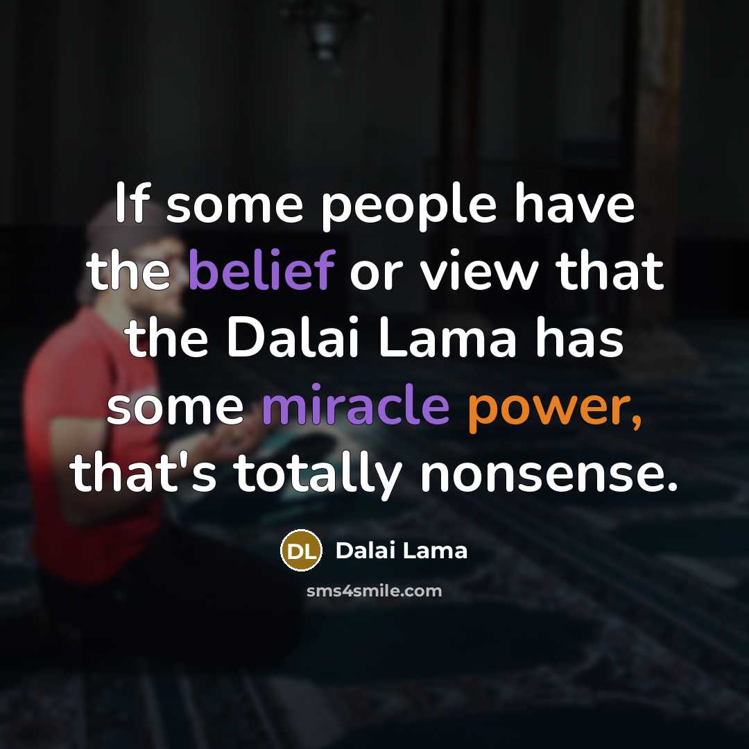 “If some people have the belief or view that the…” quote by Dalai Lama