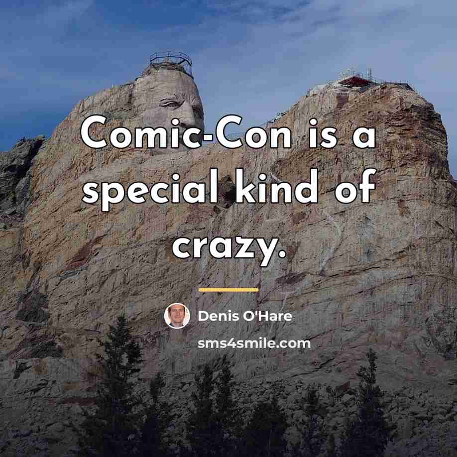 “Comic-Con is a special kind of crazy.…” quote by Denis O'Hare