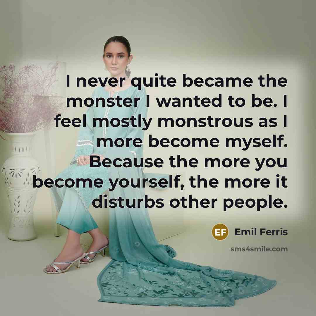“I never quite became the monster I wanted to be.…” quote by Emil Ferris