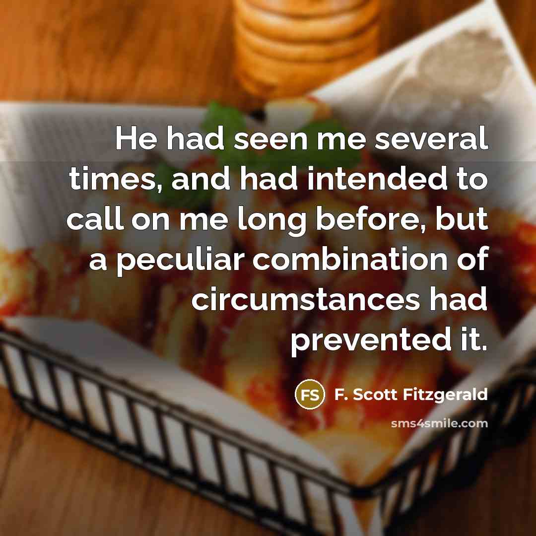 “He had seen me several times, and had intended to…” quote by F. Scott Fitzgerald