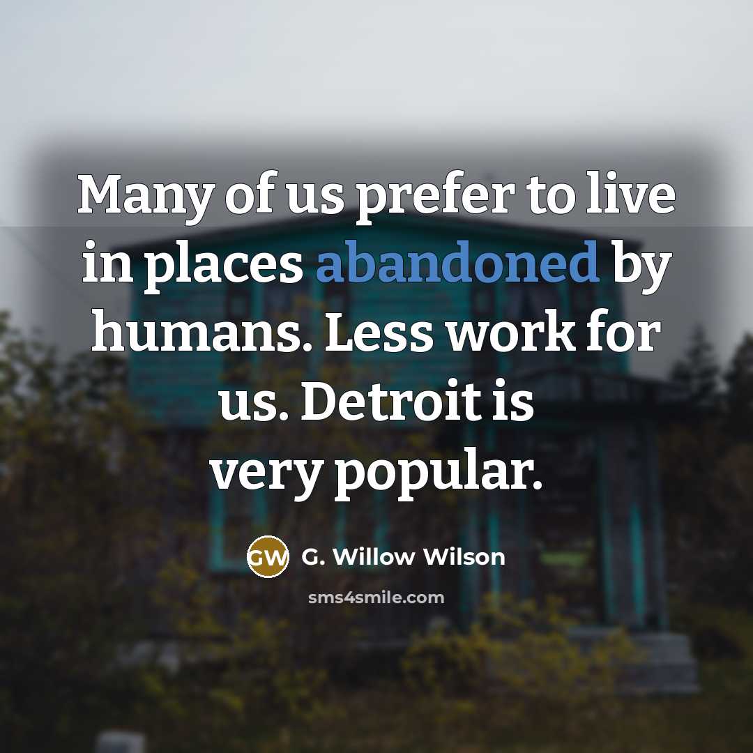 “Many of us prefer to live in places abandoned by…” quote by G. Willow Wilson
