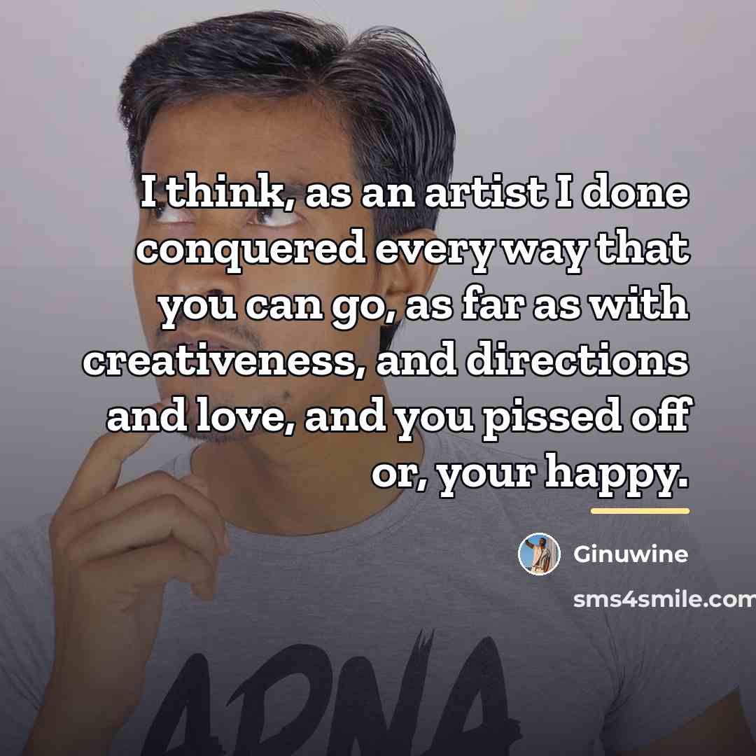 “I think, as an artist I done conquered every way…” quote by Ginuwine