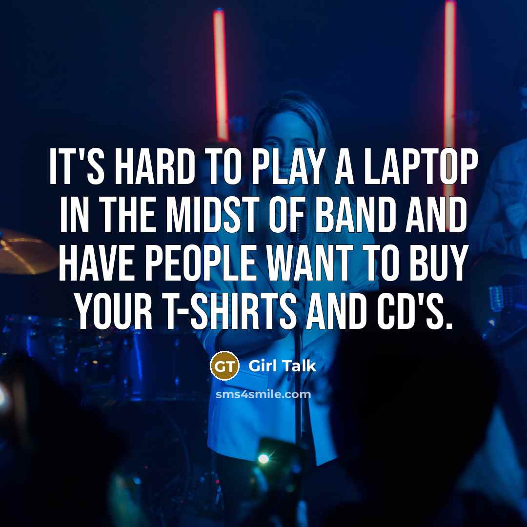 “It's hard to play a laptop in the midst of…” quote by Girl Talk