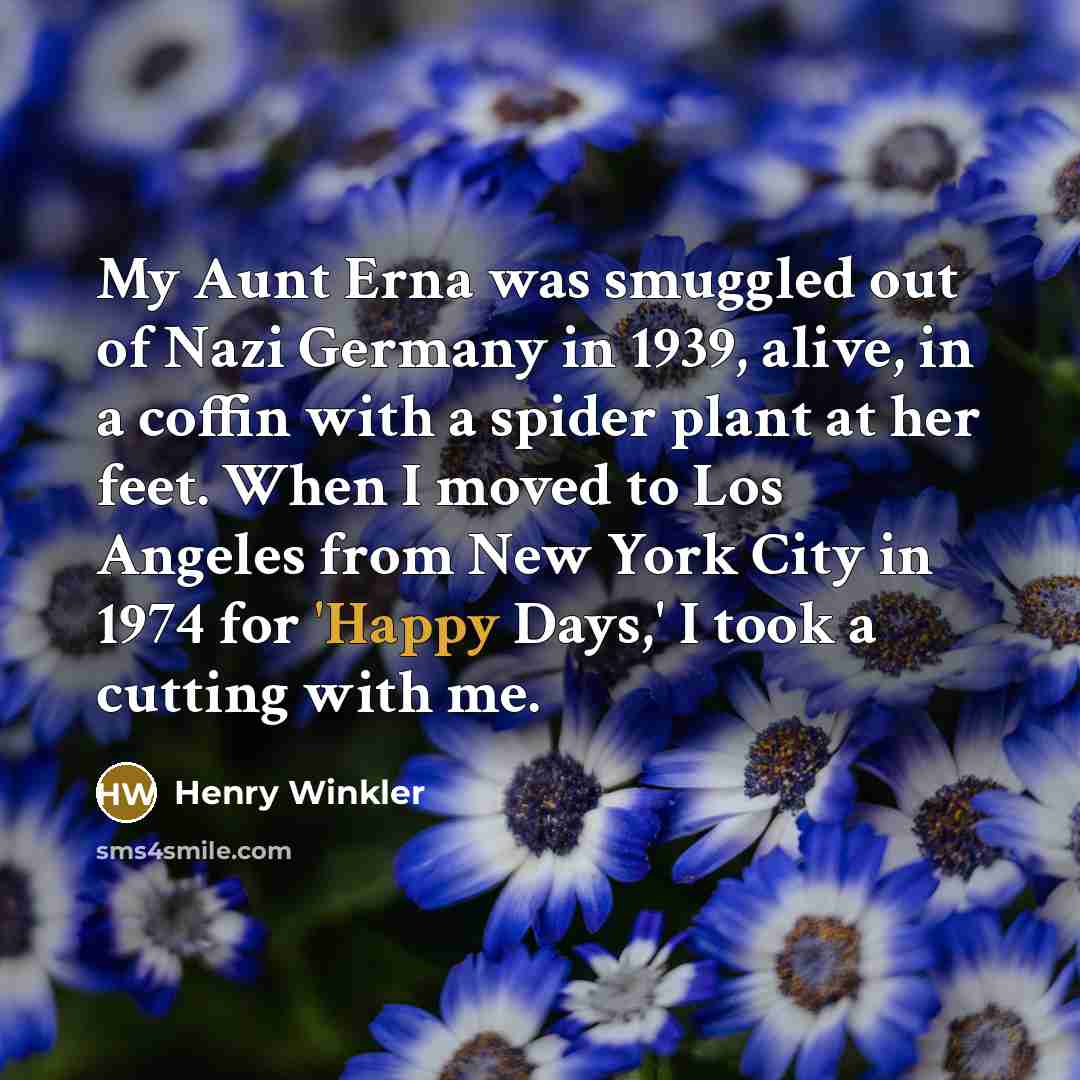 “My Aunt Erna was smuggled out of Nazi Germany in…” quote by Henry Winkler