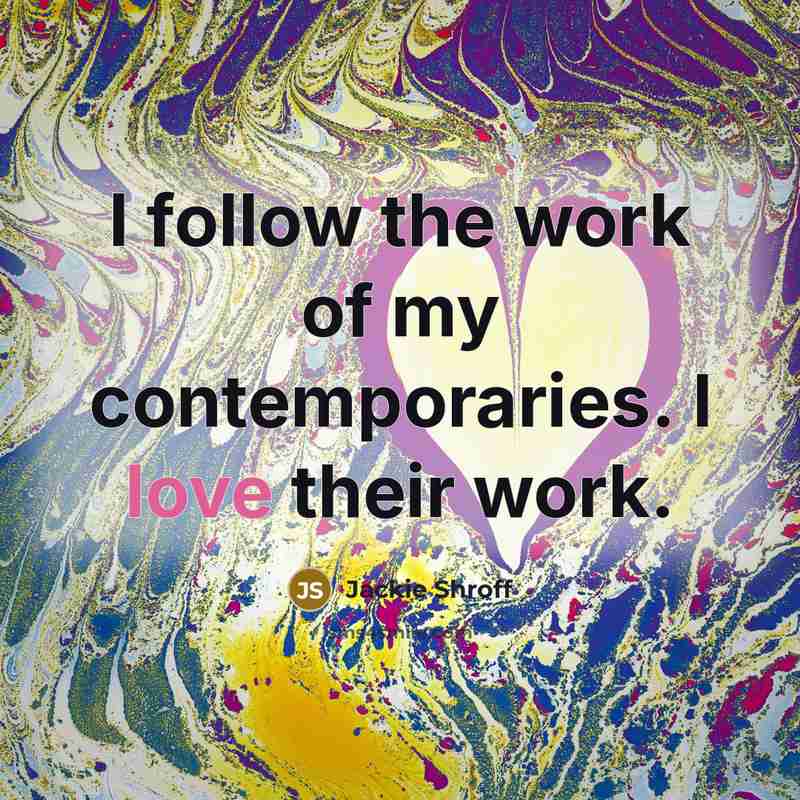 “I follow the work of my contemporaries. I love their…” quote by Jackie Shroff