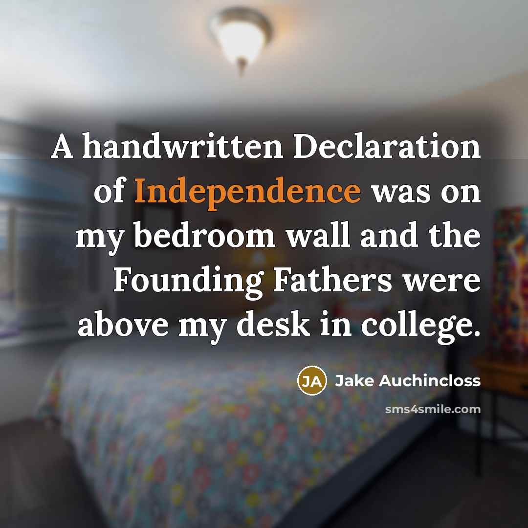 “A handwritten Declaration of Independence was on my bedroom wall…” quote by Jake Auchincloss