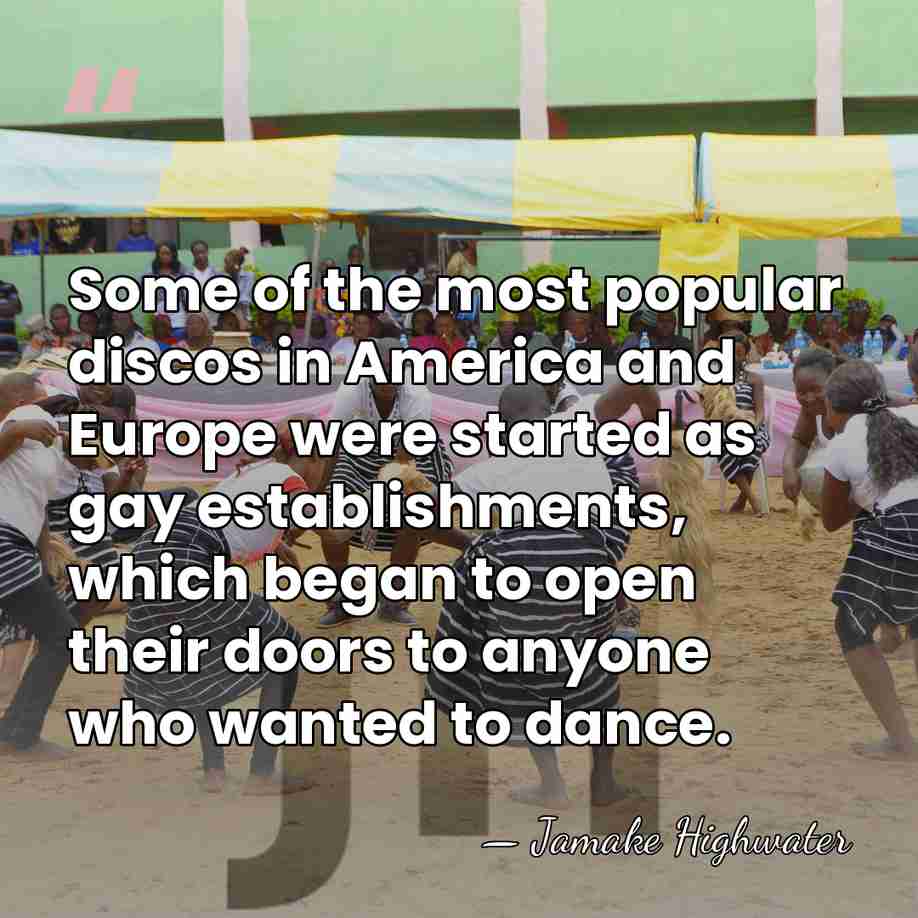 Some of the most popular discos in America and Europe were started&hellip; - Jamake Highwater