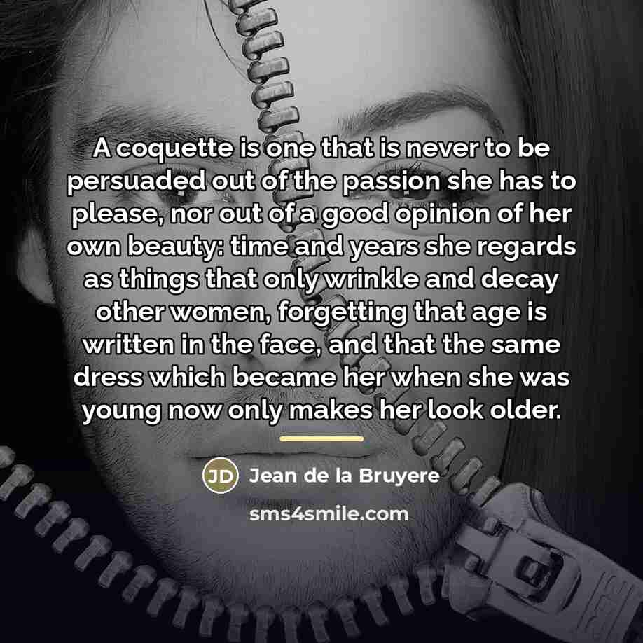“A coquette is one that is never to be persuaded…” quote by Jean de la Bruyere
