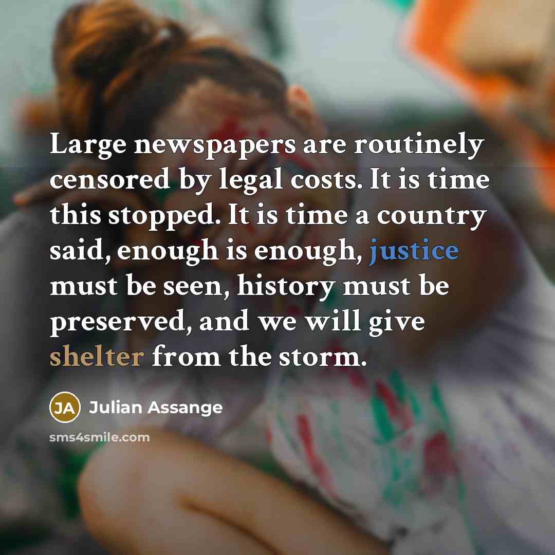“Large newspapers are routinely censored by legal costs. It is…” quote by Julian Assange