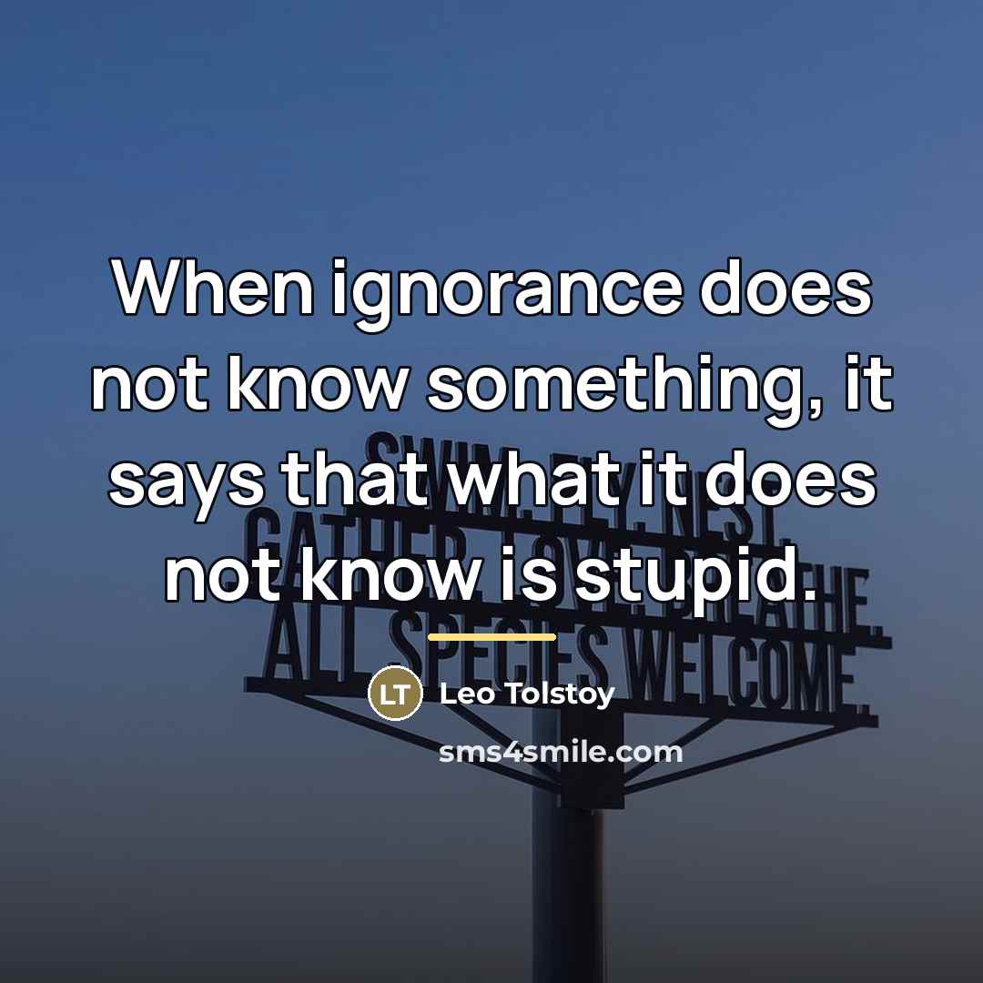 “When ignorance does not know something, it says that what…” quote by Leo Tolstoy