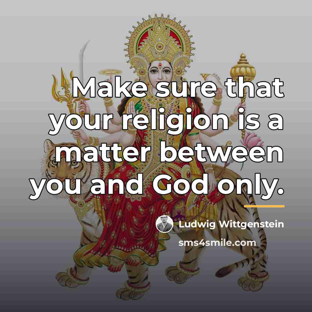 “Make sure that your religion is a matter between you…” quote by Ludwig Wittgenstein