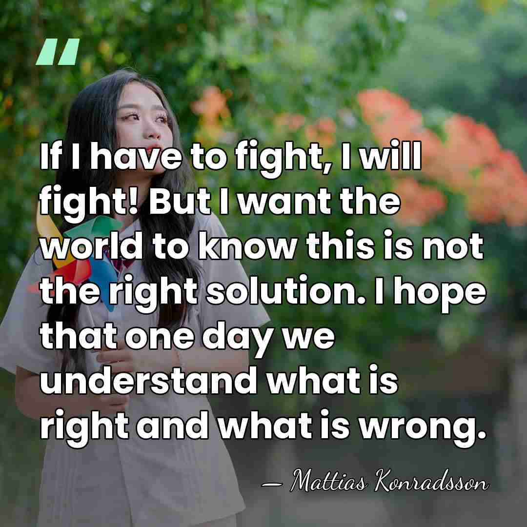 If I have to fight, I will fight! But I want the&hellip; - Mattias Konradsson