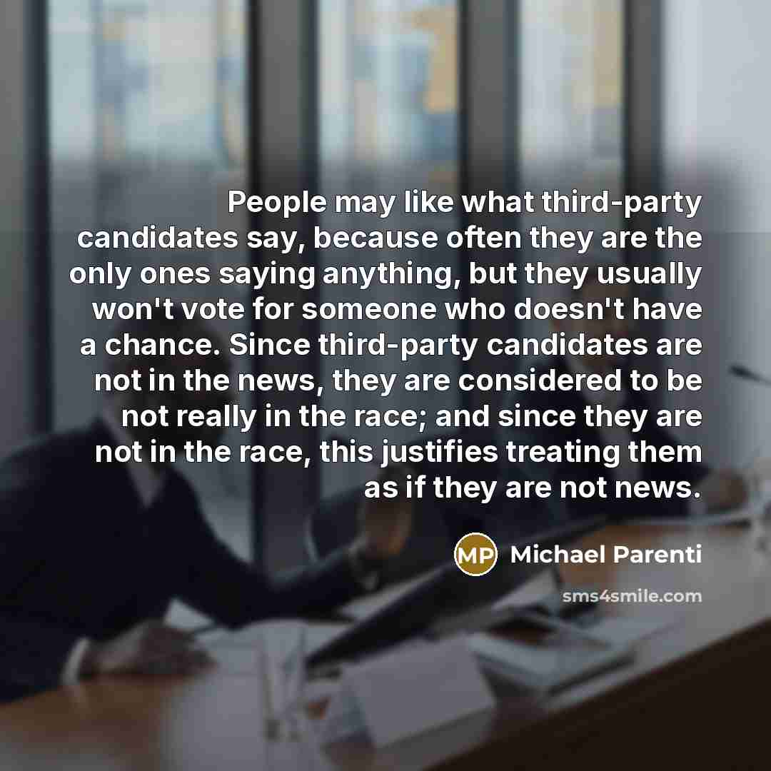 “People may like what third-party candidates say, because often they…” quote by Michael Parenti