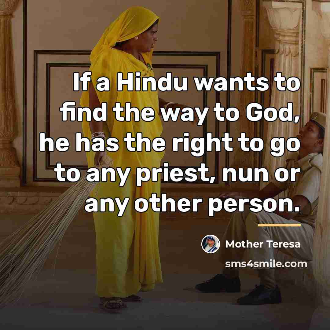 “If a Hindu wants to find the way to God,…” quote by Mother Teresa