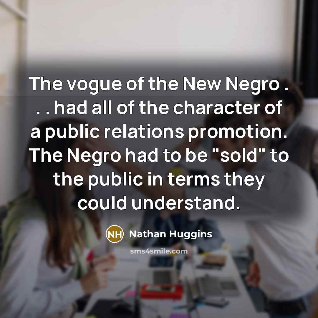 “The vogue of the New Negro . . . had…” quote by Nathan Huggins