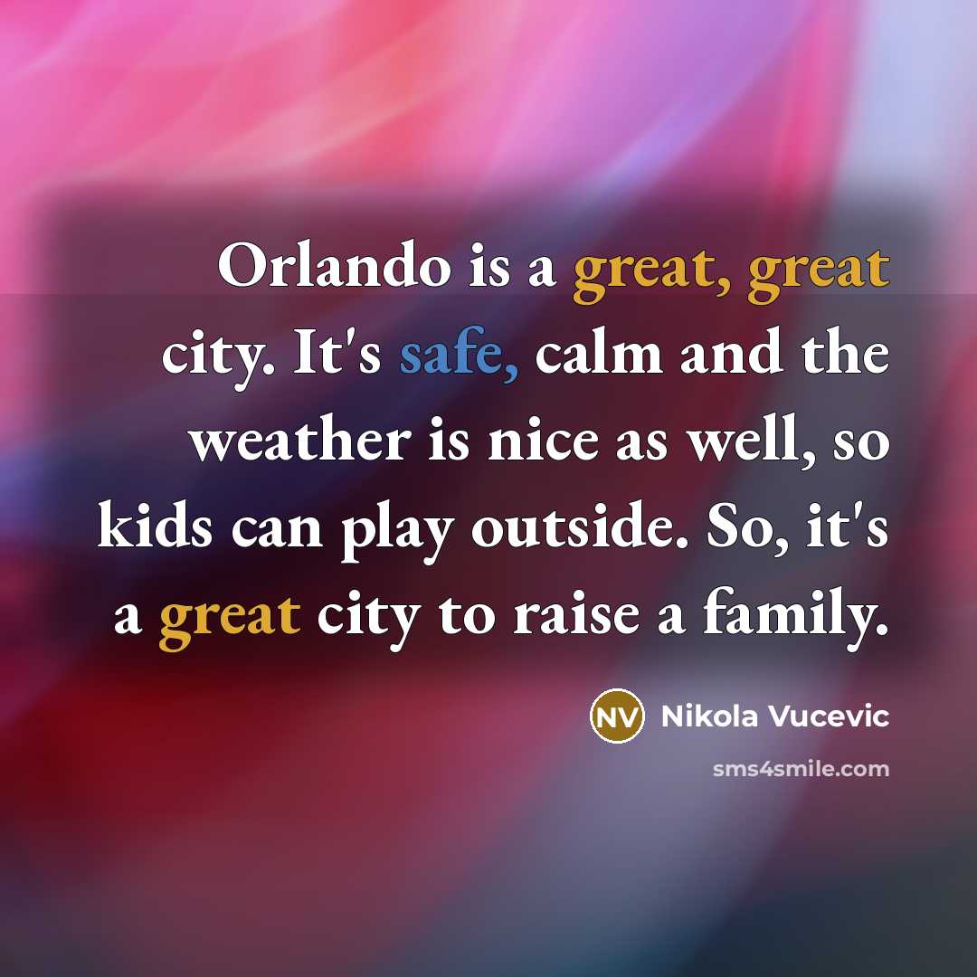 “Orlando is a great, great city. It's safe, calm and…” quote by Nikola Vucevic