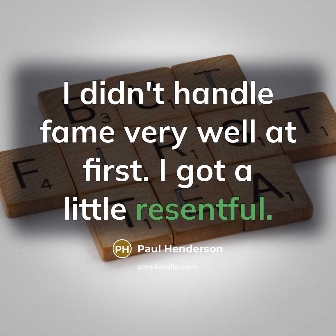 “I didn't handle fame very well at first. I got…” quote by Paul Henderson