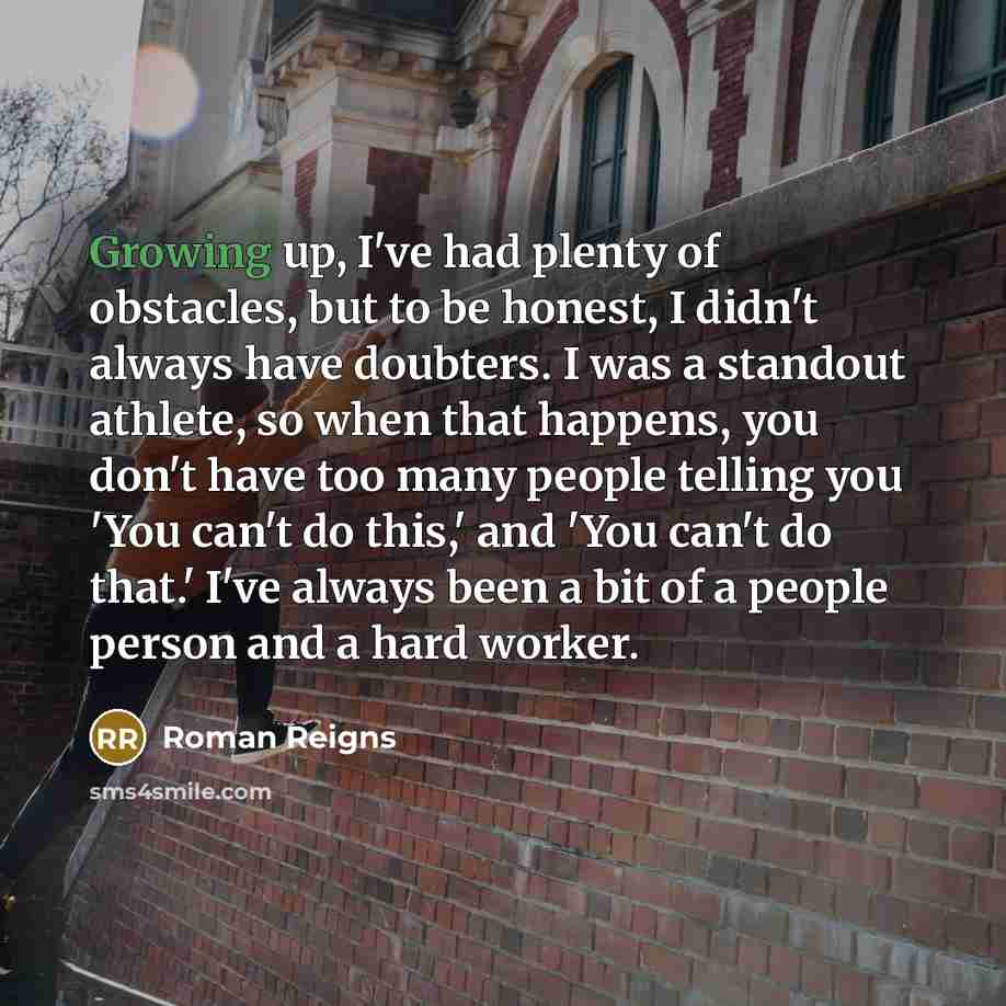 “Growing up, I've had plenty of obstacles, but to be…” quote by Roman Reigns