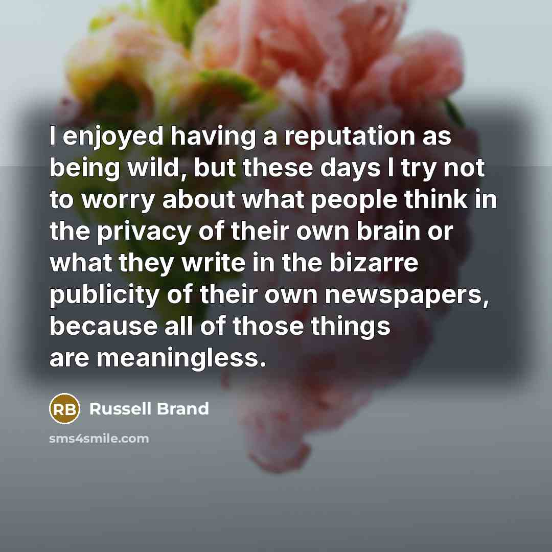 “I enjoyed having a reputation as being wild, but these…” quote by Russell Brand