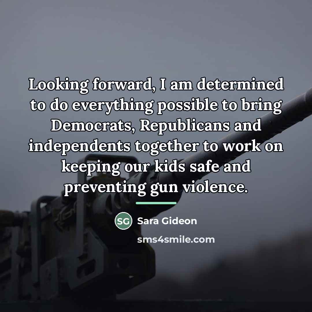 “Looking forward, I am determined to do everything possible to…” quote by Sara Gideon