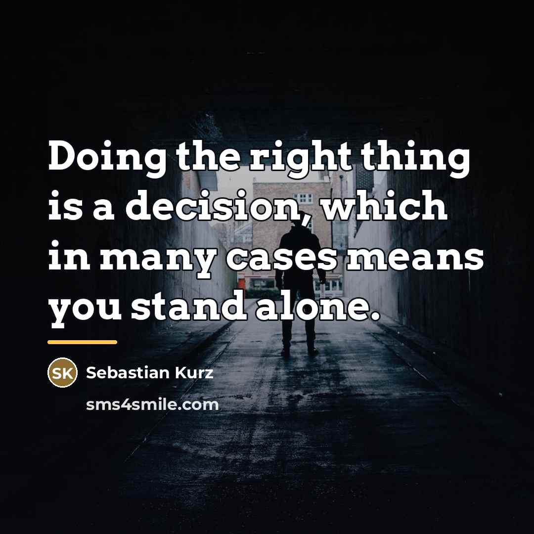 “Doing the right thing is a decision, which in many…” quote by Sebastian Kurz