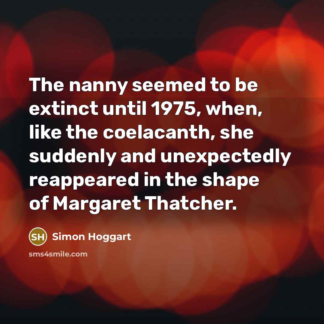 “The nanny seemed to be extinct until 1975, when, like…” quote by Simon Hoggart