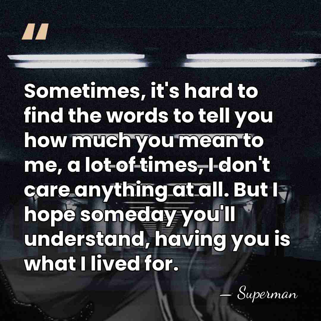 Sometimes, it's hard to find the words to tell you how much&hellip; - Superman