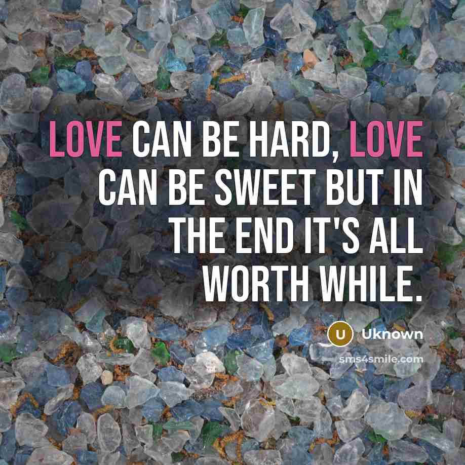 “Love can be hard, Love can be sweet But in…” quote by Uknown