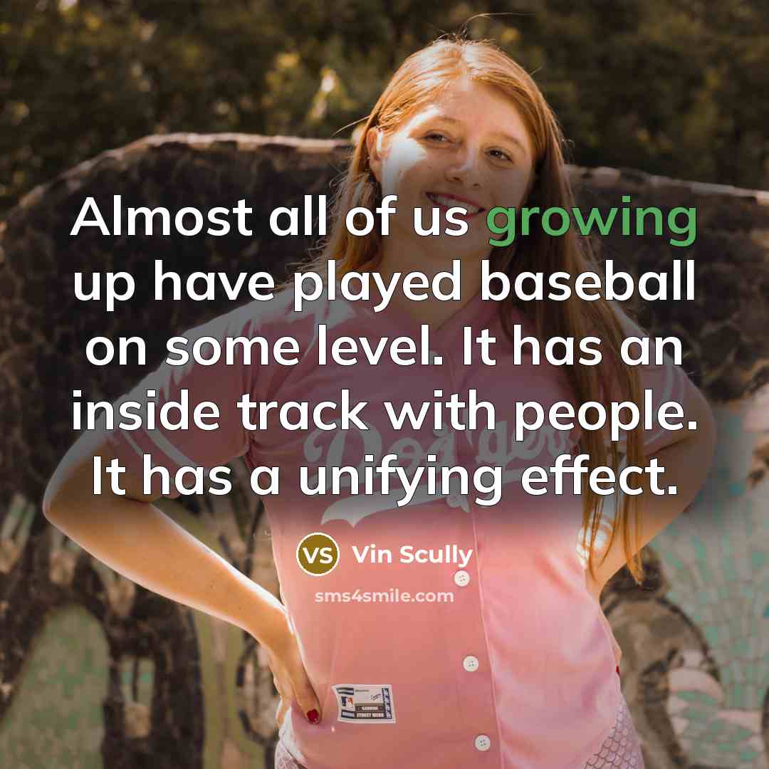 “Almost all of us growing up have played baseball on…” quote by Vin Scully