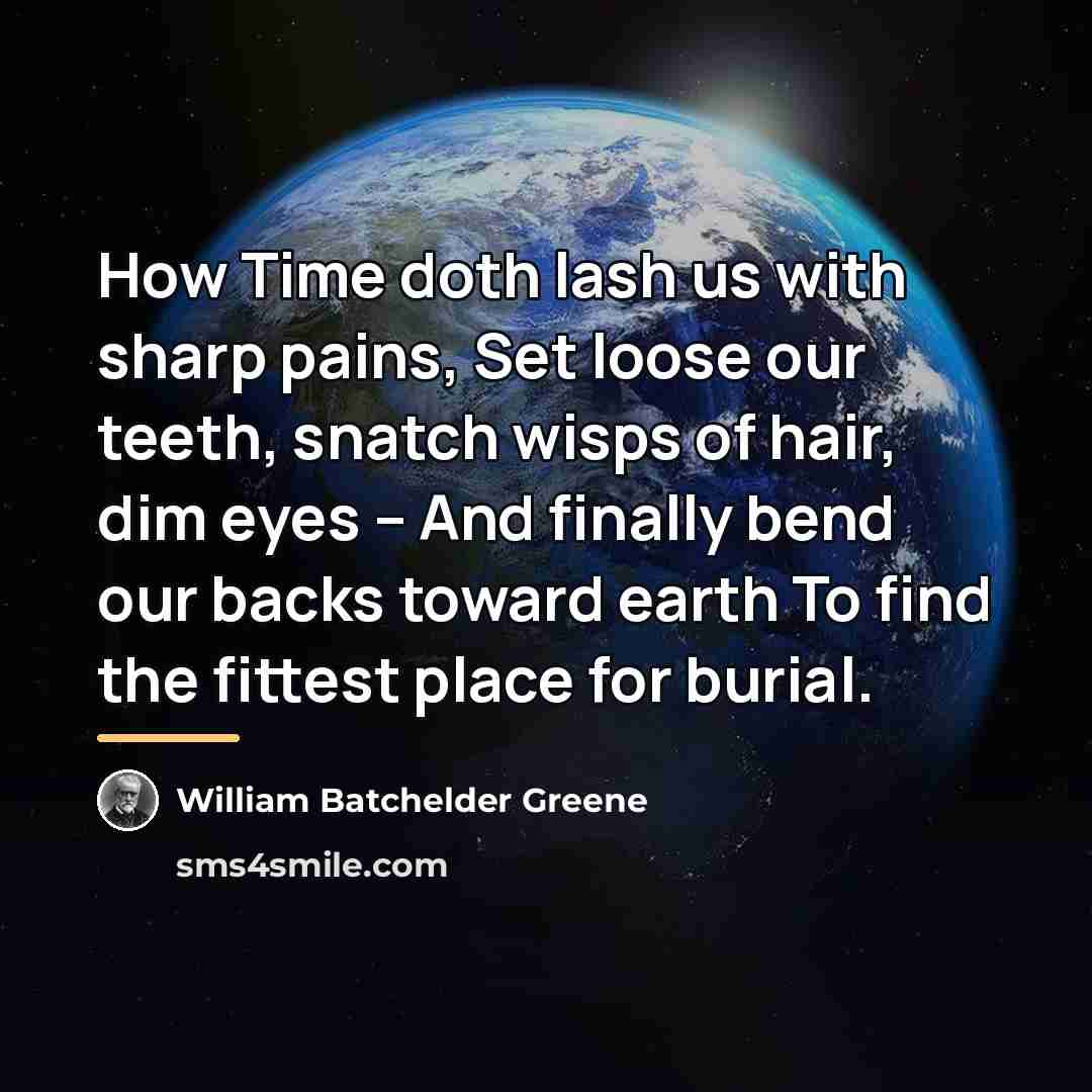 “How Time doth lash us with sharp pains, Set loose…” quote by William Batchelder Greene