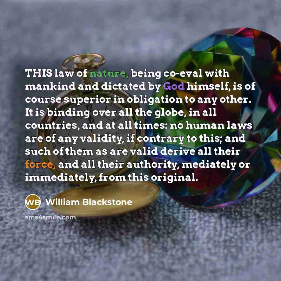 “THIS law of nature, being co-eval with mankind and dictated…” quote by William Blackstone