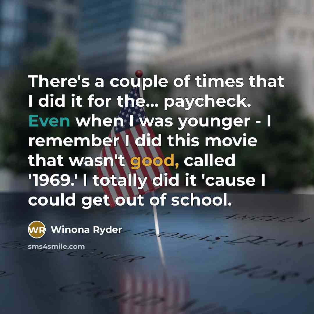 “There's a couple of times that I did it for…” quote by Winona Ryder