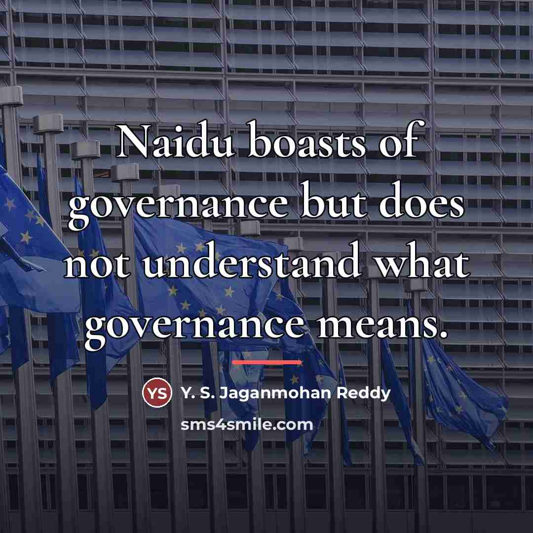 “Naidu boasts of governance but does not understand what governance…” quote by Y. S. Jaganmohan Reddy