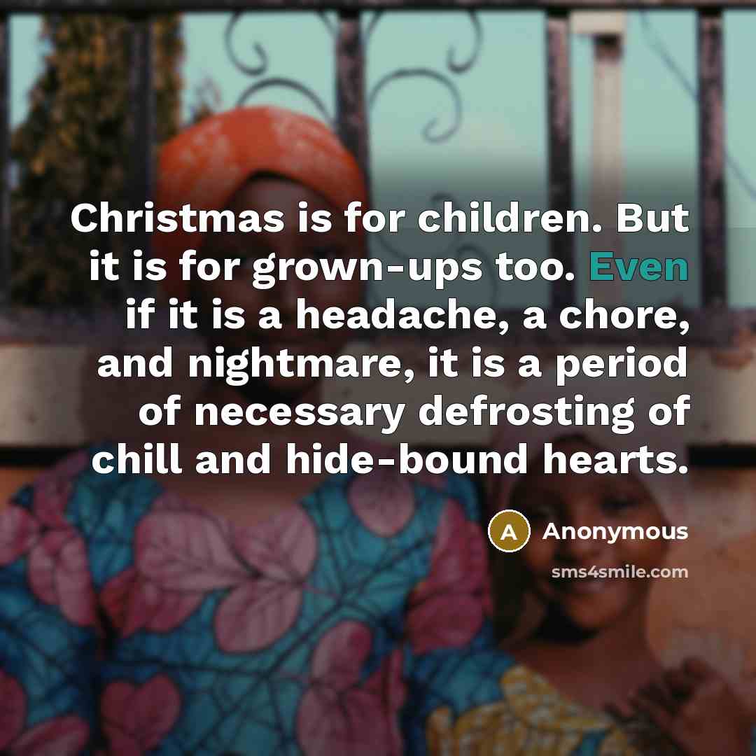 “Christmas is for children. But it is for grown-ups too.…” quote by Anonymous