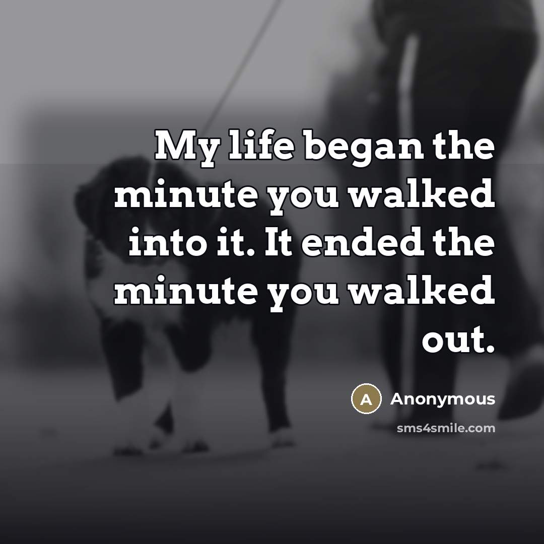 “My life began the minute you walked into it. It…” quote by Anonymous