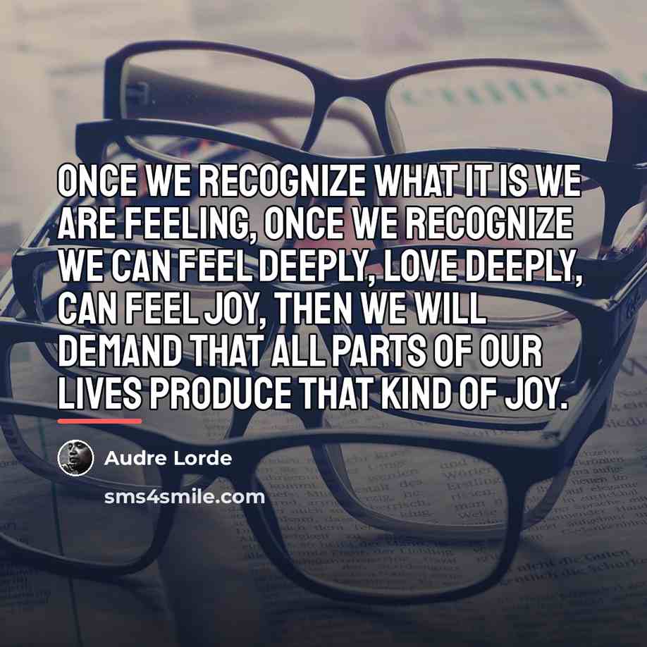 “Once we recognize what it is we are feeling, once…” quote by Audre Lorde
