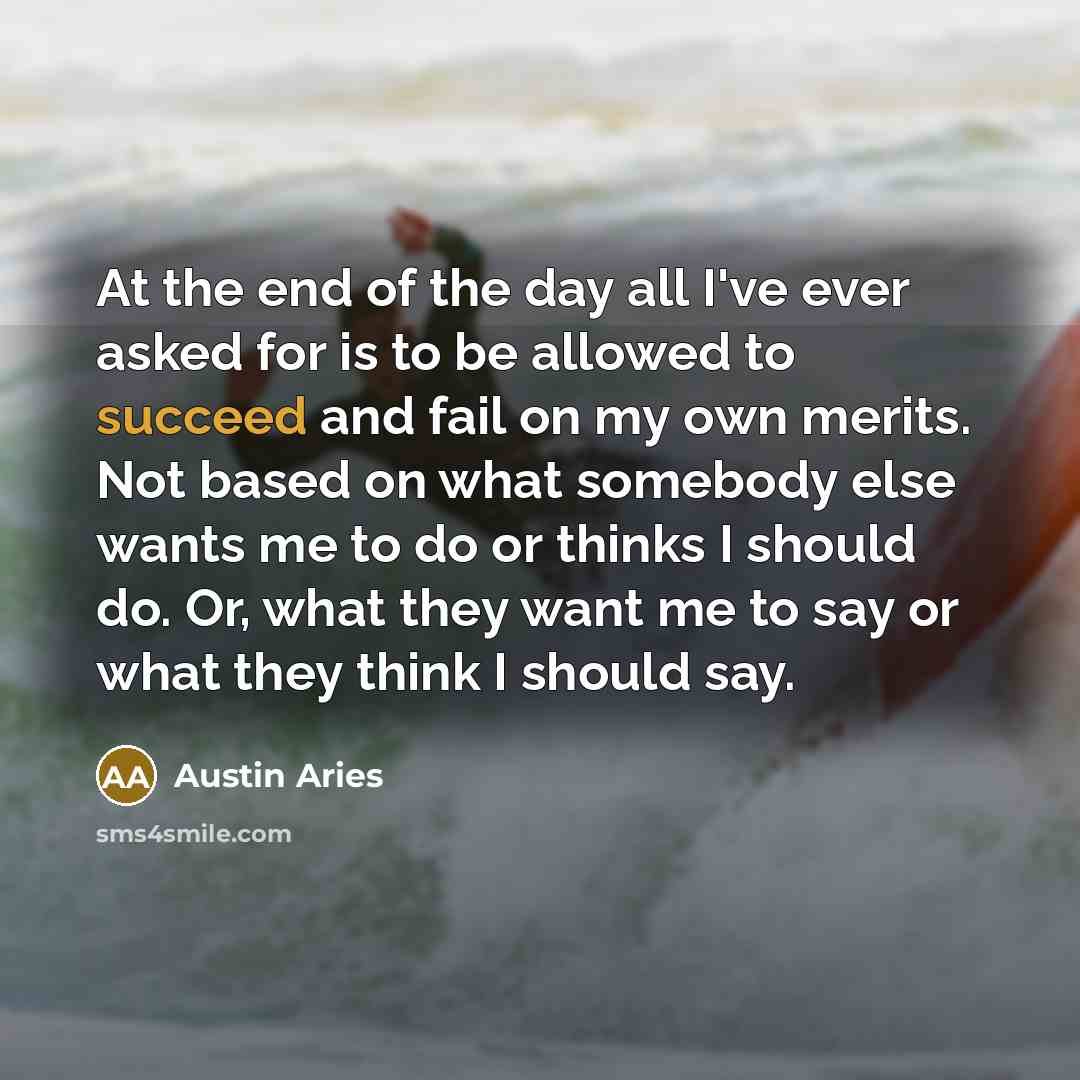 “At the end of the day all I've ever asked…” quote by Austin Aries
