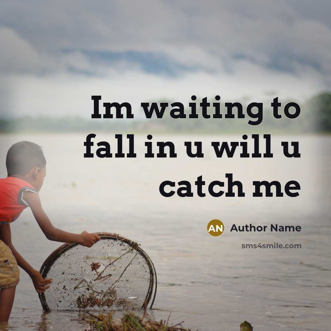 “Im waiting to fall in u will u catch me” quote by Author Name