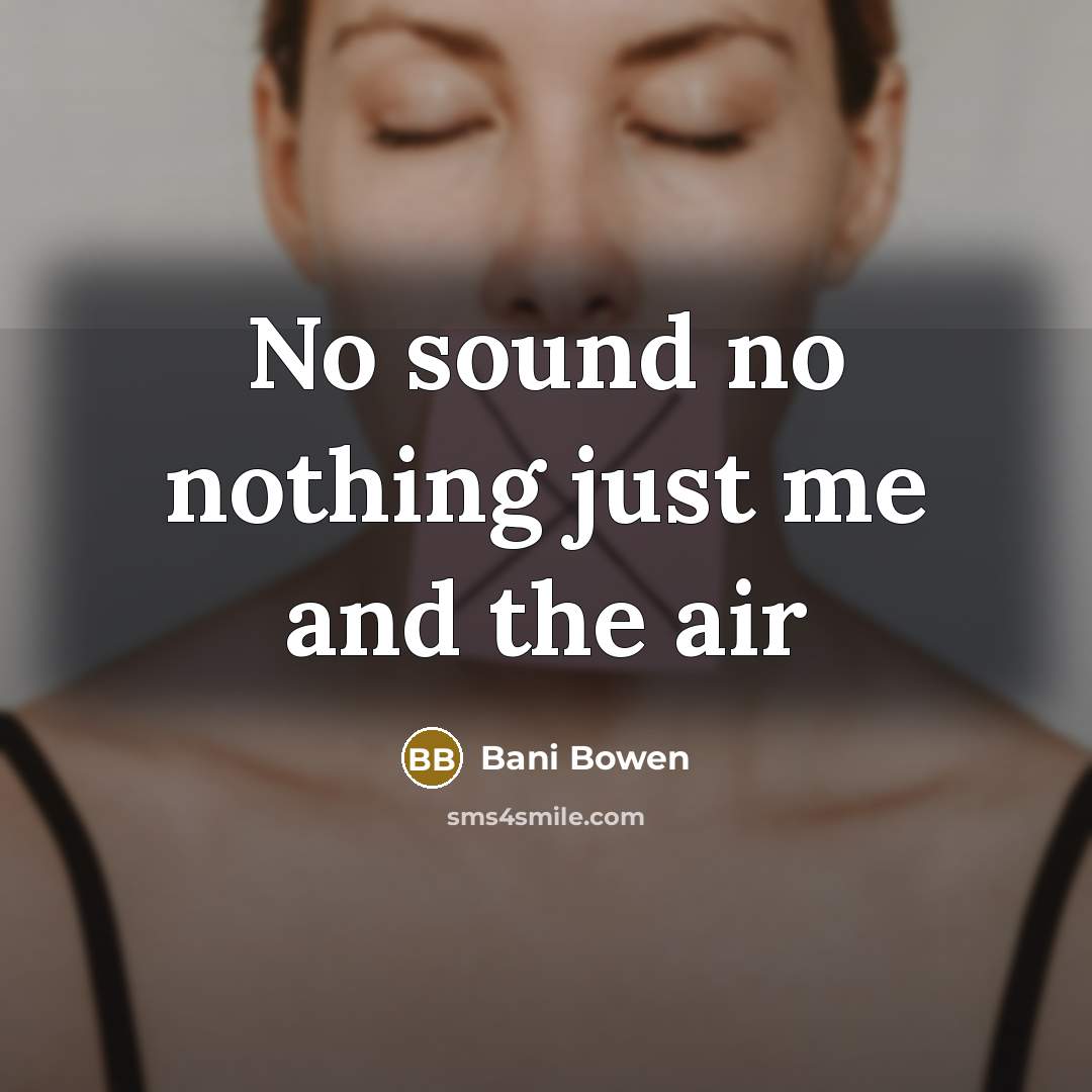 “No sound no nothing just me and the air…” quote by Bani Bowen